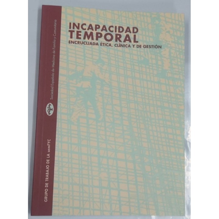 Incapacidad temporal. encrucijada ética, clínica y de gestion